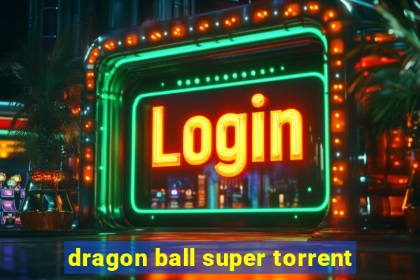 dragon ball super torrent